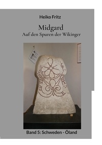 Lire des livres complets en ligne gratuitement et sans téléchargement Midgard - Auf den Spuren der Wikinger  - Band 5: Schweden - Öland par Heiko Fritz FB2 CHM
