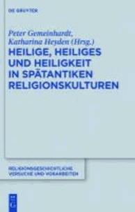 Heilige, Heiliges und Heiligkeit in spätantiken Religionskulturen.