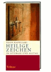 Heilige Zeichen - in Leben und Alltag Te Deum - Jahresedition 2009.