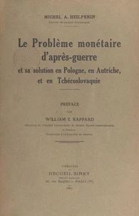 Le problème monétaire d'après-guerre et sa solution en Pologne, en Autriche, et en Tchécoslovaquie