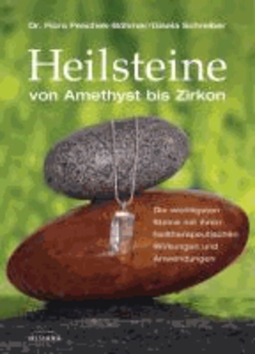 Heilsteine - von Amethyst bis Zirkon.