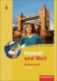 Heimat und Welt 6. Arbeitsheft. Thüringen - Ausgabe 2011.