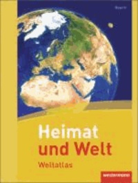 Heimat und Welt Weltatlas. Realschule. Bayern.