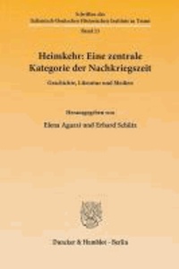 Heimkehr: Eine zentrale Kategorie der Nachkriegszeit - Geschichte, Literatur und Medien.