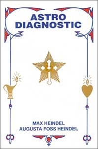 Heindel augusta Foss et Max Heindel - Astro-diagnostic.