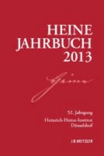 Heine-Jahrbuch 2013 - 52. Jahrgang.