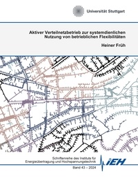 Heiner Früh - Aktiver Verteilnetzbetrieb zur systemdienlichen Nutzung von betrieblichen Flexibilitäten.