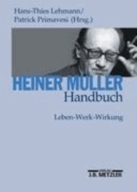 Heiner Müller-Handbuch - Leben - Werk - Wirkung.