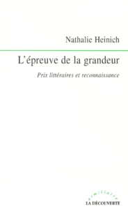 L'Epreuve De La Grandeur. Prix Litteraires Et Reconnaissance