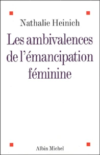 Les ambivalences de l'émancipation féminine