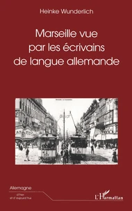 Marseille Vue Par Les Ecrivains De Langue Allemande