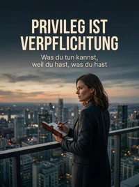 Privileg ist Verpflichtung