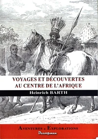 Voyages et découvertes au centre de l'Afrique