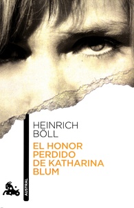 Heinrich Böll - El honor perdido de Katharina Blum - O como surge la violencia y adonde puede conducir.