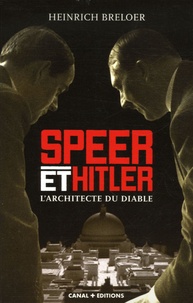 Heinrich Breloer - Speer et Hitler - L'architecte du diable.
