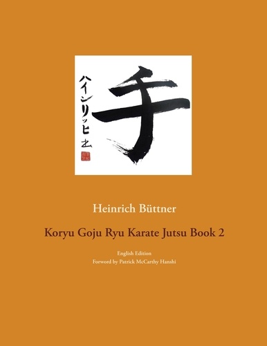 Koryu Goju Ryu Karate Jutsu Book 2. English Edition
