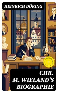 Chr. M. Wieland's Biographie