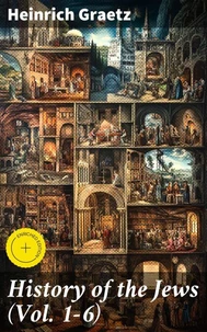 History of the Jews (Vol. 1-6)