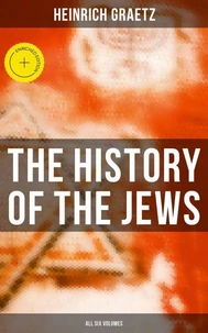 The History of the Jews (All Six Volumes)