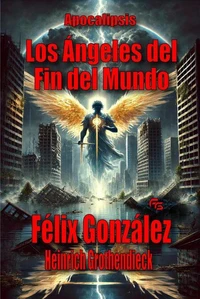 Apocalipsis: los Ángeles del Fin del Mundo