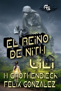  Heinrich Grothendieck - El Reino de Nith: Lili - El Reino de Nith, #1.