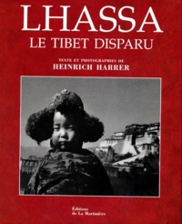 Heinrich Harrer - Lhassa. Le Tibet Disparu.