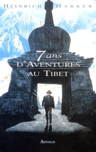 Heinrich Harrer - Sept Ans D'Aventures Au Tibet.