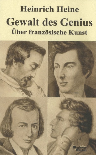 Heinrich Heine - Gewalt des Genius - Über französische Kunst.