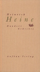Heinrich Heine - Hundert Gedichte.