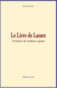 Heinrich Heine - Le Livre de Lazare - Et Histoire du Tambour Legrand.