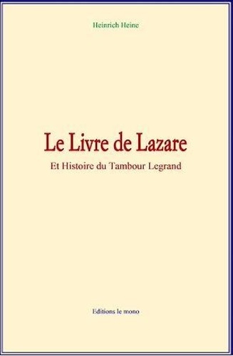 Le Livre de Lazare. Et Histoire du Tambour Legrand