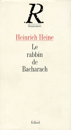 Heinrich Heine - Le rabbin de Bacharach.