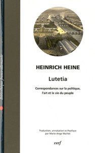 Heinrich Heine - Lutetia - Correspondances sur la politique, l'art et la vie du peuple.