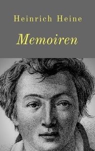 Heinrich Heine - Memoiren.