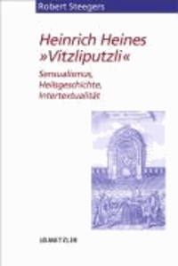 Heinrich Heines "Vitzliputzli" - Sensualismus, Heilsgeschichte, Intertextualität.