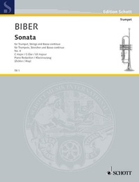 Heinrich ignaz franz Biber - Edition Schott  : Sonate Nr. 4 en Ut majeur - solo-trumpet, strings and basso continuo. Réduction pour piano avec partie soliste..