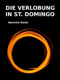 Heinrich Kleist - Die Verlobung in St. Domingo.