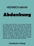 Heinrich Mann - Abdankung.