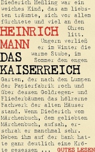 Heinrich Mann - Das Kaiserreich - Trilogie (Der Untertan. Die Armen. Der Kopf).