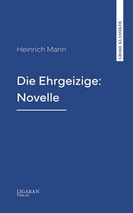 Die Ehrgeizige: Novelle