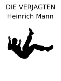 Heinrich Mann - Die Verjagten.