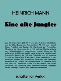 Heinrich Mann - Eine alte Jungfer.