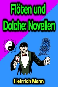 Flöten und Dolche: Novellen