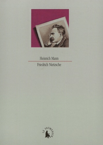 Heinrich Mann - Friedrich Nietzsche.