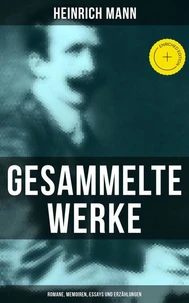 Gesammelte Werke: Romane, Memoiren, Essays und Erzählungen
