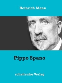 Heinrich Mann - Pippo Spano.