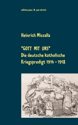 "Gott mit uns". Die deutsche katholische Kriegspredigt 1914-1918
