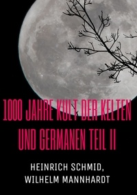 Heinrich Schmid et Wilhelm Mannhardt - 1000 Jahre Kult der Kelten und Germanen TEIL II - Baumgeister, Maienbraut, Hansl und Gretl, Robin Hood.