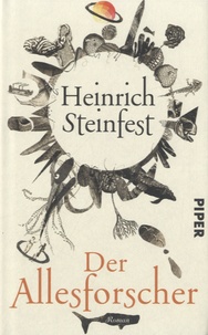 Heinrich Steinfest - Der Allesforscher.