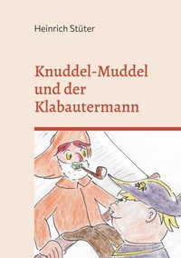 Heinrich Stüter - Knuddel-Muddel und der Klabautermann.